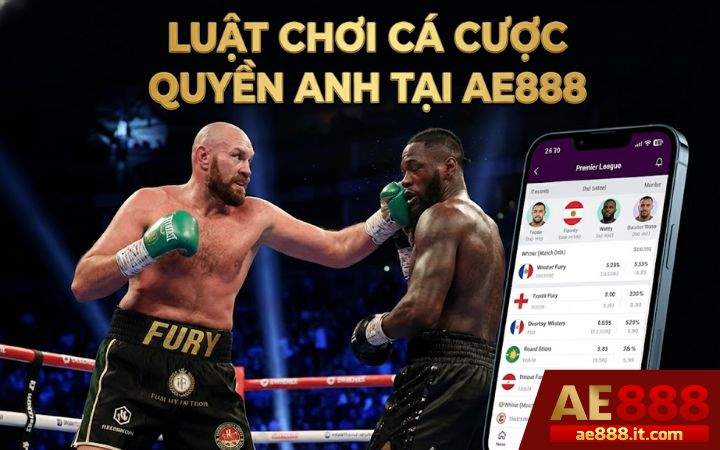 Luật chơi cá cược Quyền Anh tại AE888 Luật chơi cá cược Quyền Anh tại AE888